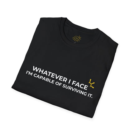 "Whatever I Face, I'm Capable Of Surviving It" Tee