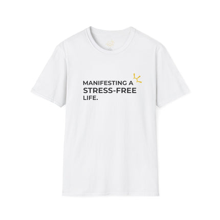 "Manifesting A Stress-Free Life" Tee