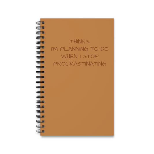 Things I'm Planning To Do When I Stop Procrastinating Journal Notebook