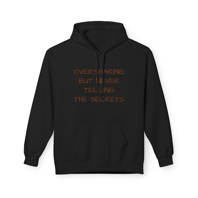 Oversharing But Never Telling The Secrets Hoodie