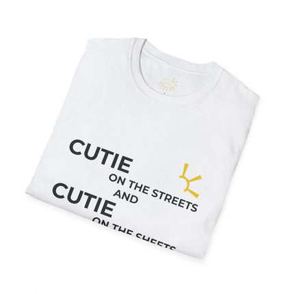 "Cutie On The Streets And Cutie On The Sheets" Tee