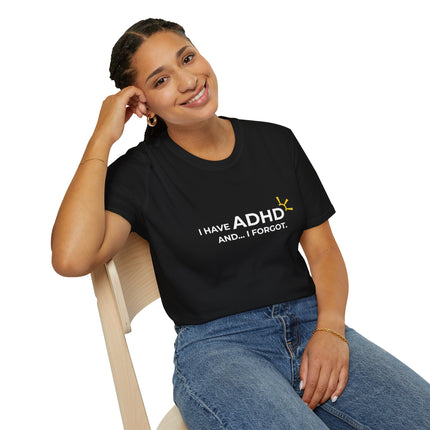 "I Have ADHD and... I Forgot" Tee
