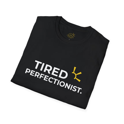 "Tired Perfectionist" Tee