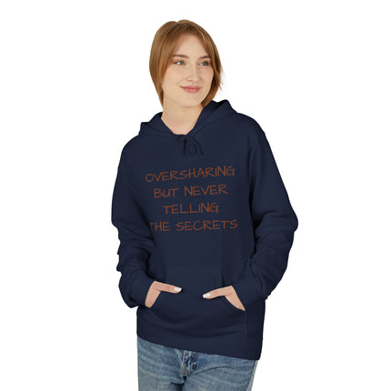 Oversharing But Never Telling The Secrets Hoodie