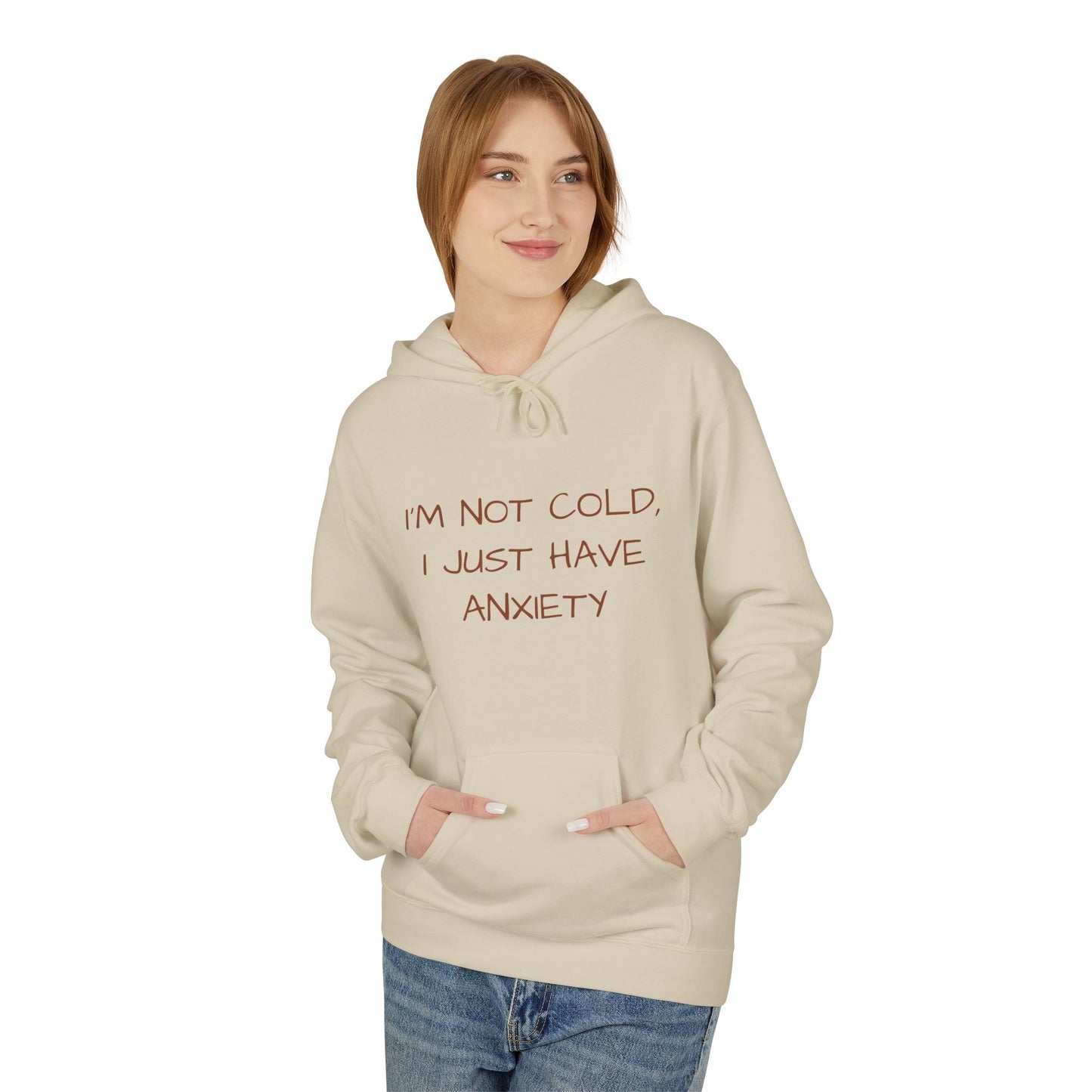 I'm Not Cold, I Just Have Anxiety Hoodie