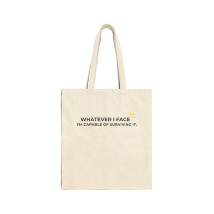 "Whatever I Face, I'm Capable Of Surviving It" Tote Bag