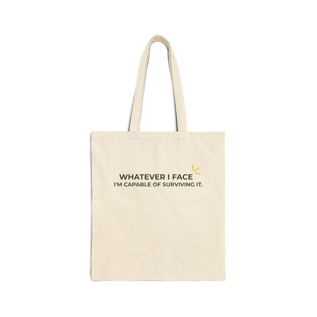 "Whatever I Face, I'm Capable Of Surviving It" Tote Bag