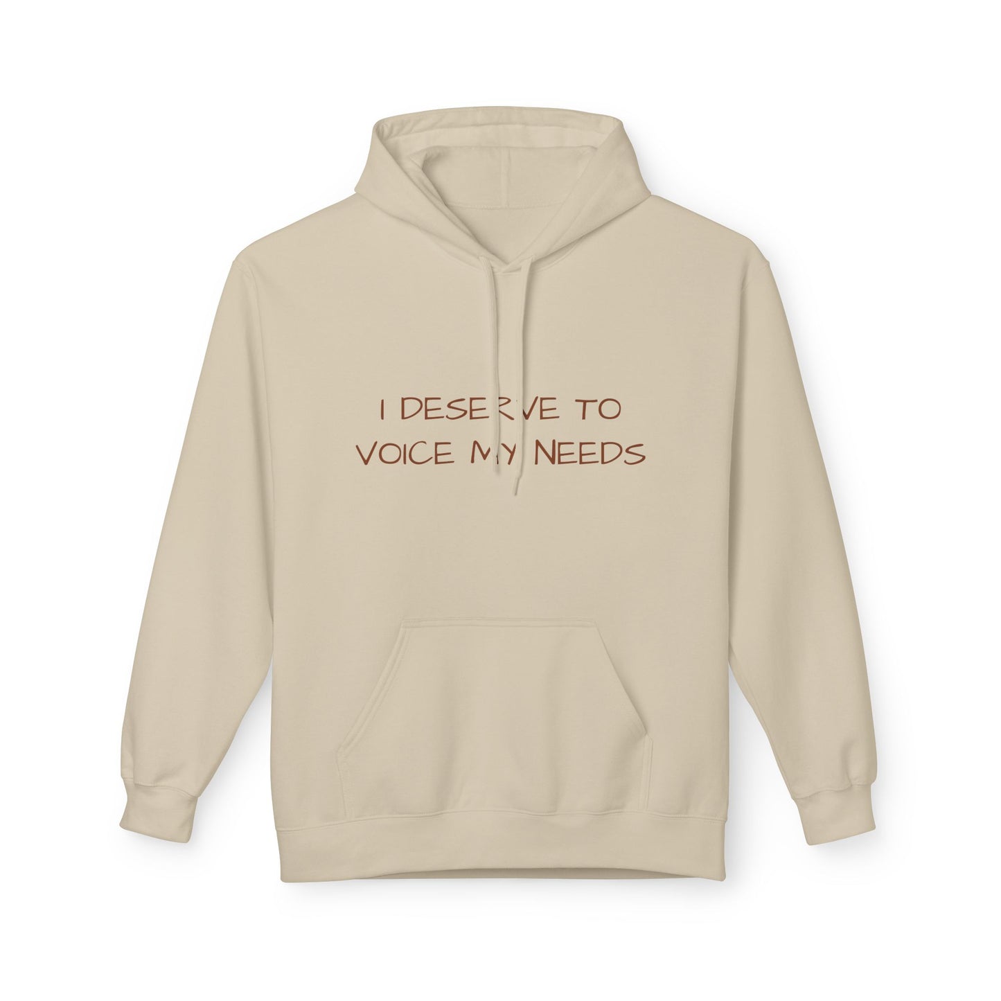 I Deserve To Voice My Needs Hoodie