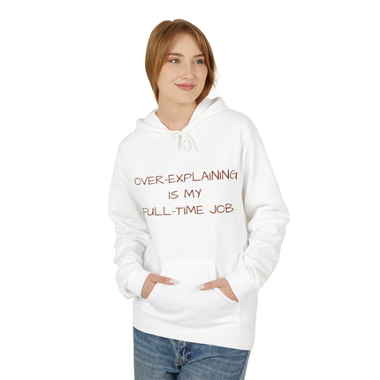 Over-Explaining Is My Full-Time Job Hoodie