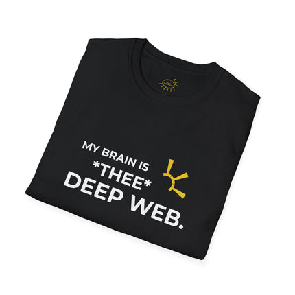 "My Brain Is *Thee* Deep Web" Tee