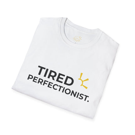 "Tired Perfectionist" Tee
