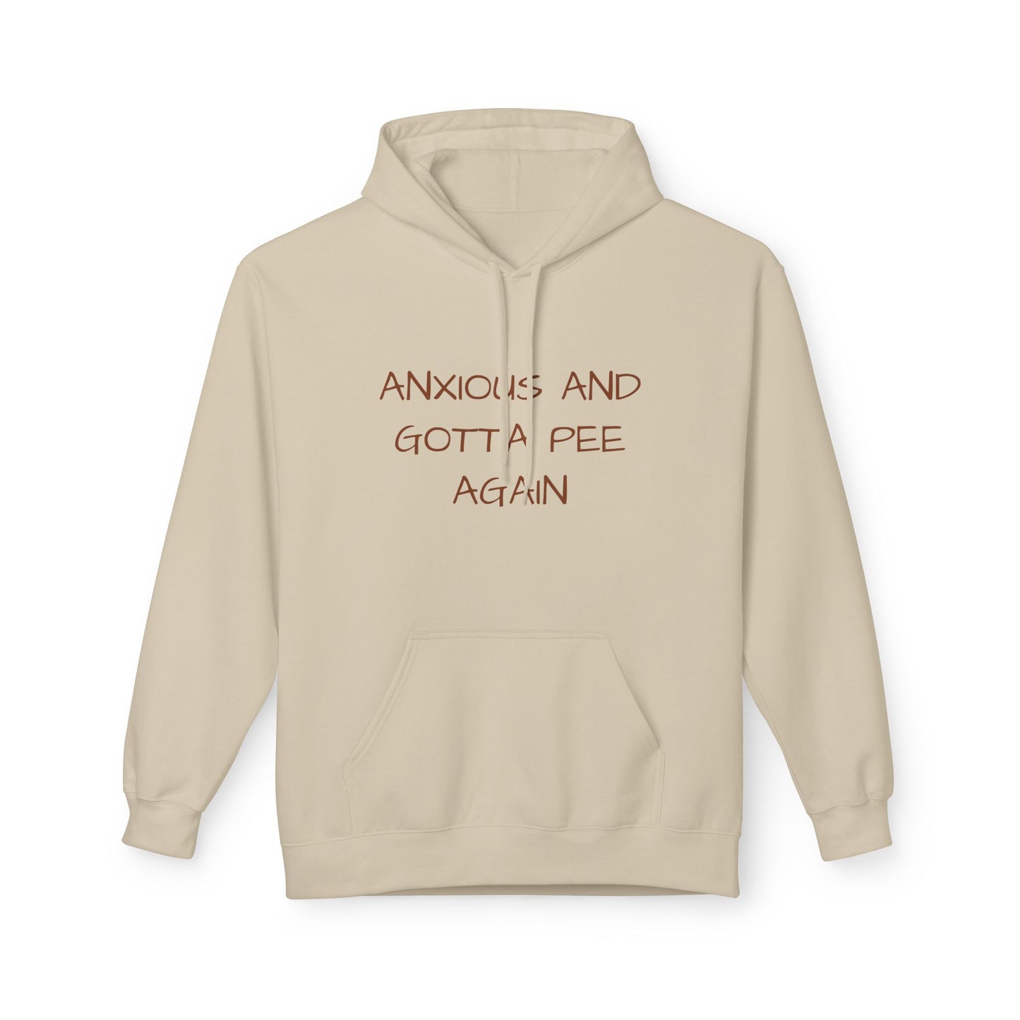 Anxious And Gotta Pee Again Hoodie