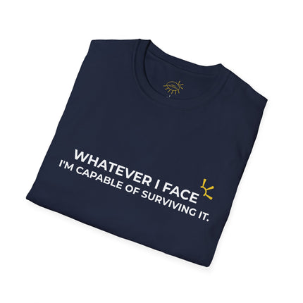 "Whatever I Face, I'm Capable Of Surviving It" Tee