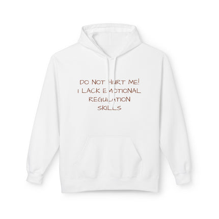 Do Not Hurt Me! I Lack Emotional Regulation Skills Hoodie