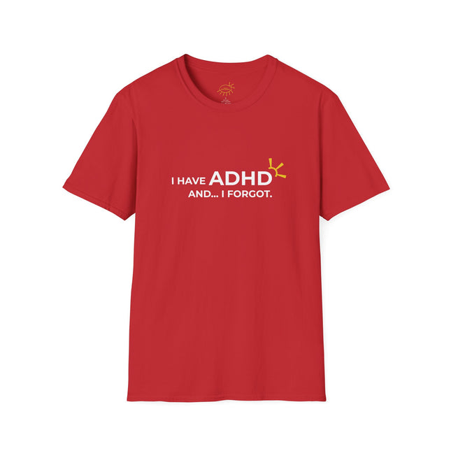 "I Have ADHD and... I Forgot" Tee