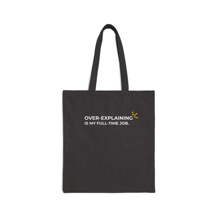 "Over-Explaining Is My Full-Time Job" Tote Bag