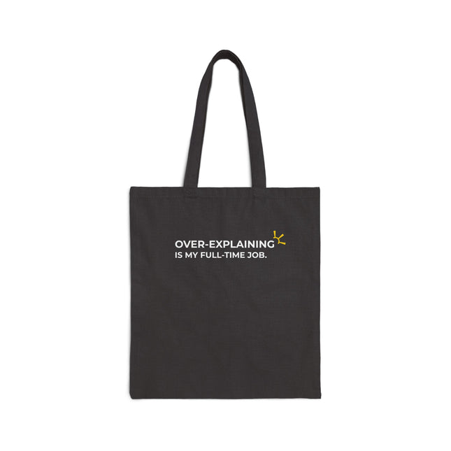 "Over-Explaining Is My Full-Time Job" Tote Bag