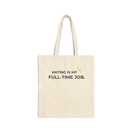 "Hating Is My Full-Time Job" Tote Bag
