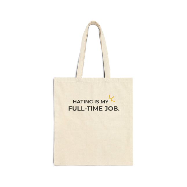 "Hating Is My Full-Time Job" Tote Bag