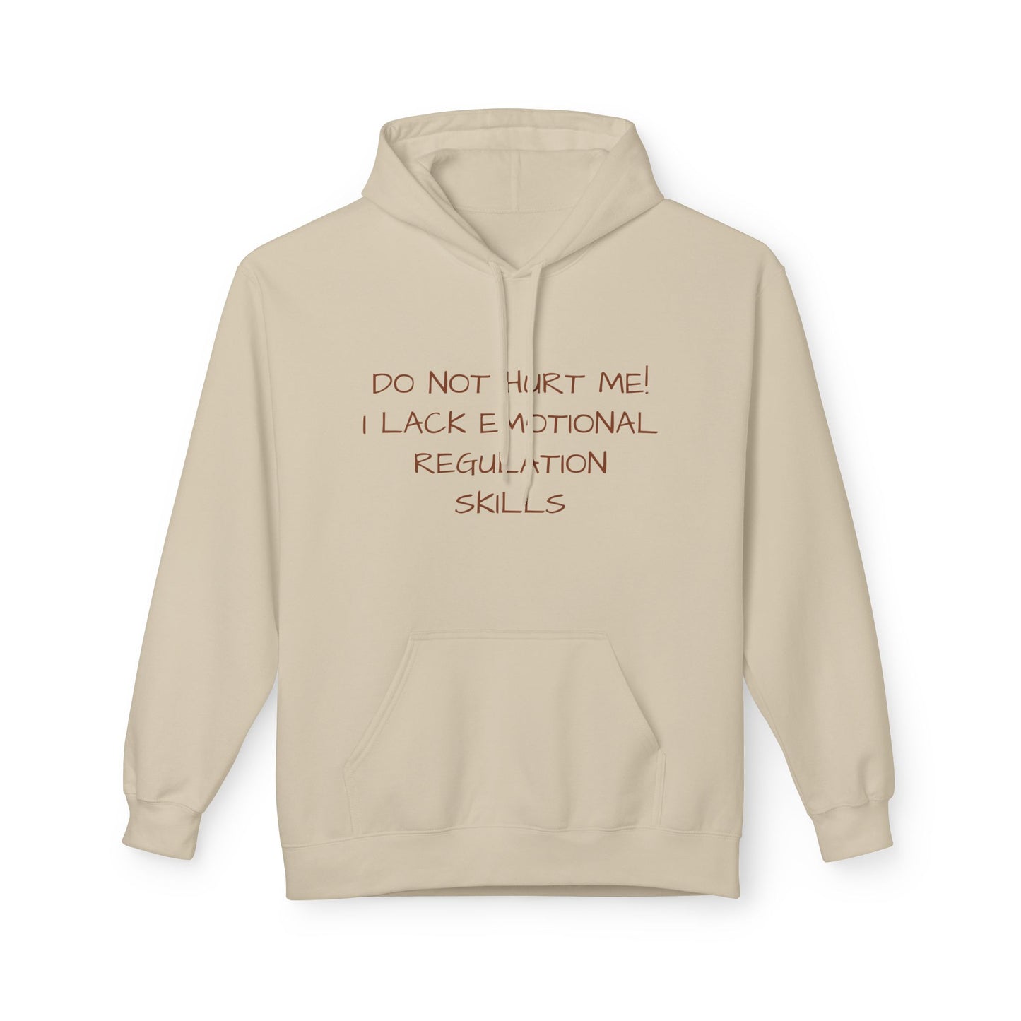 Do Not Hurt Me! I Lack Emotional Regulation Skills Hoodie
