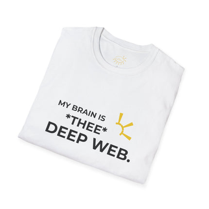 "My Brain Is *Thee* Deep Web" Tee