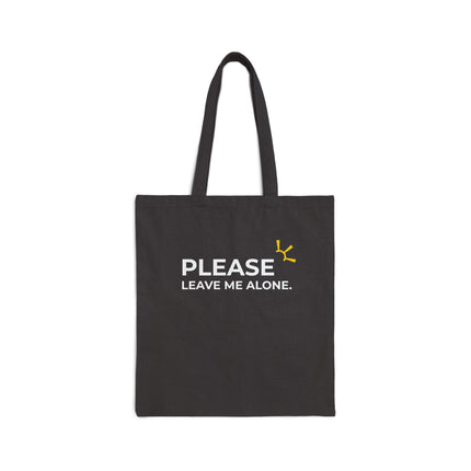 "Please Leave Me Alone" Tote Bag