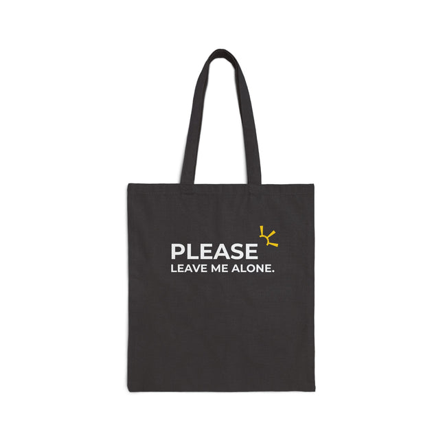 "Please Leave Me Alone" Tote Bag
