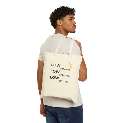 "Low Dopamine, Low Serotonin, Low Oxytocin" Tote Bag