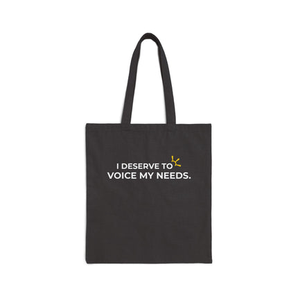 "I Deserve To Voice My Needs" Tote Bag