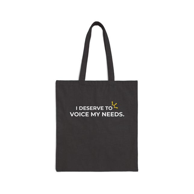 "I Deserve To Voice My Needs" Tote Bag