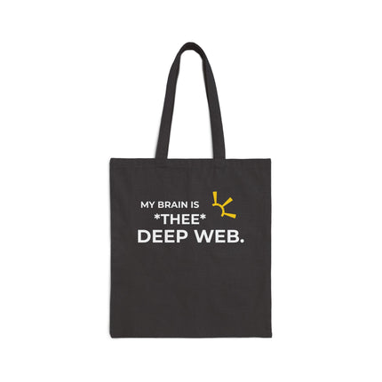 "My Brain Is *Thee* Deep Web" Tote Bag