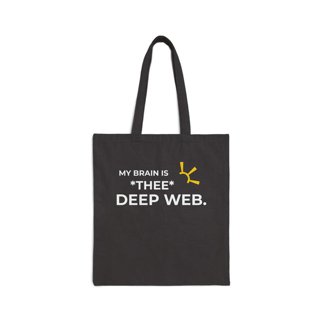 "My Brain Is *Thee* Deep Web" Tote Bag