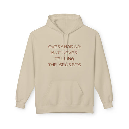 Oversharing But Never Telling The Secrets Hoodie