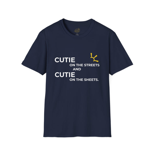 "Cutie On The Streets And Cutie On The Sheets" Tee