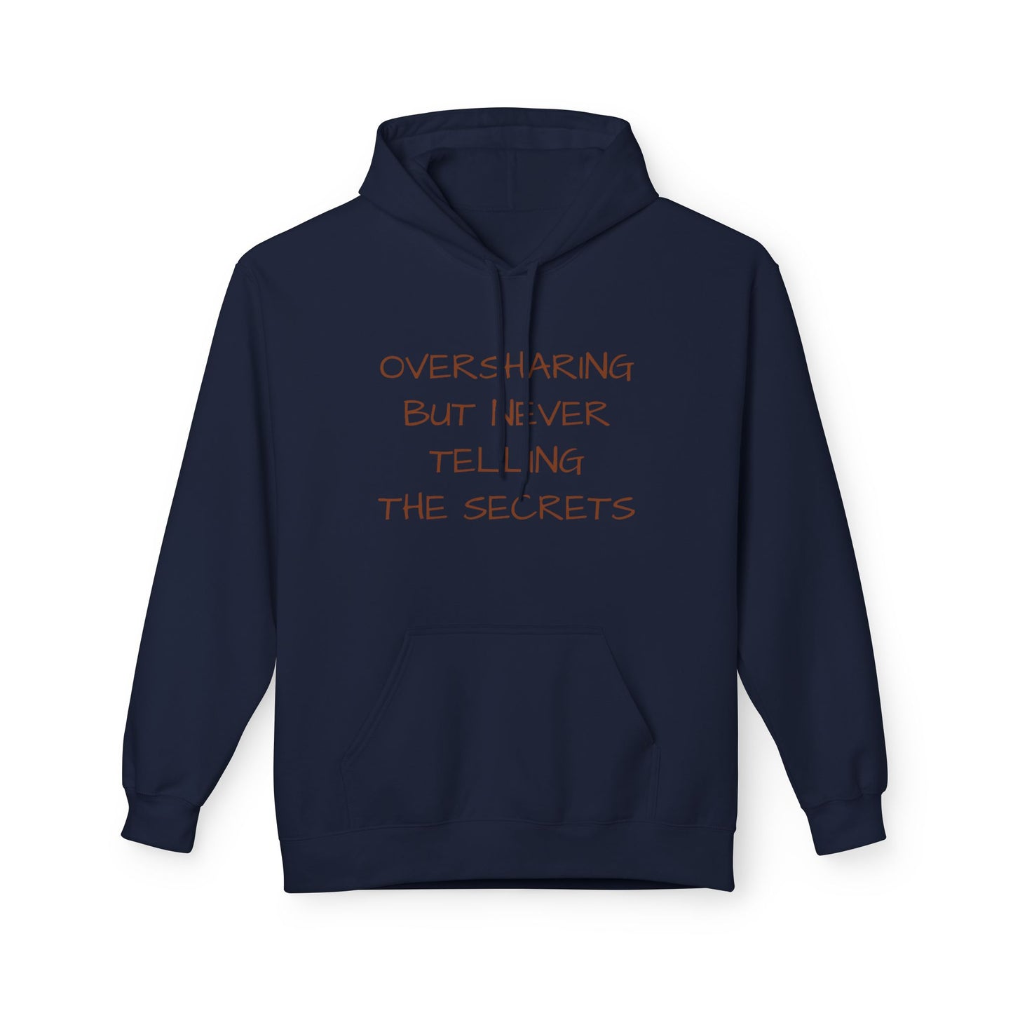 Oversharing But Never Telling The Secrets Hoodie
