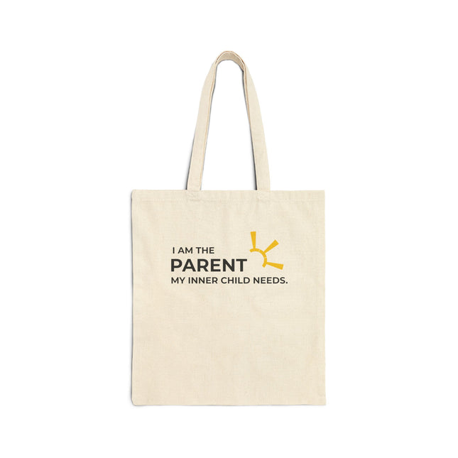 "I Am The Parent My Inner Child Needs" Tote Bag