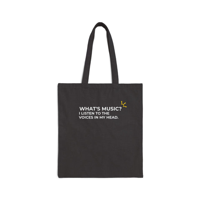 "What's Music? I Listen To The Voices In My Head" Tote Bag