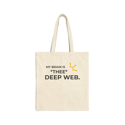 "My Brain Is *Thee* Deep Web" Tote Bag