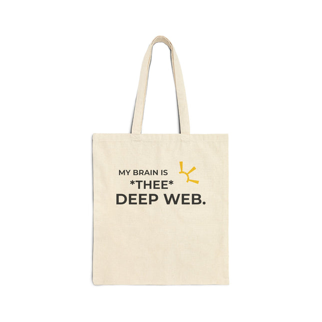 "My Brain Is *Thee* Deep Web" Tote Bag