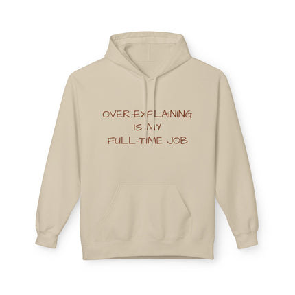 Over-Explaining Is My Full-Time Job Hoodie