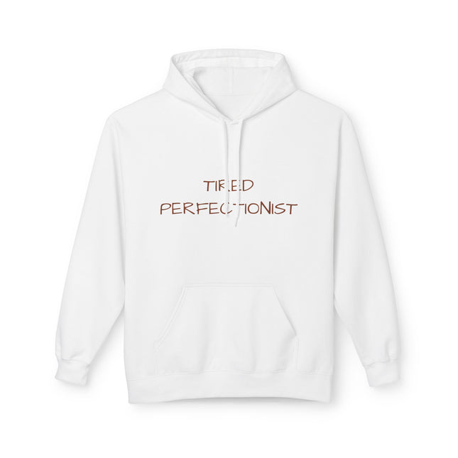 Tired Perfectionist Hoodie