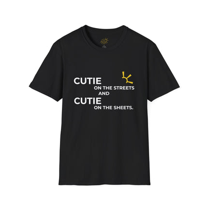 "Cutie On The Streets And Cutie On The Sheets" Tee