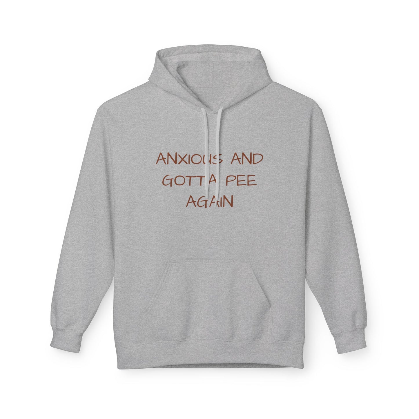 Anxious And Gotta Pee Again Hoodie